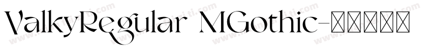 ValkyRegular MGothic字体转换